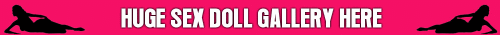 Huge Sex Doll Gallery